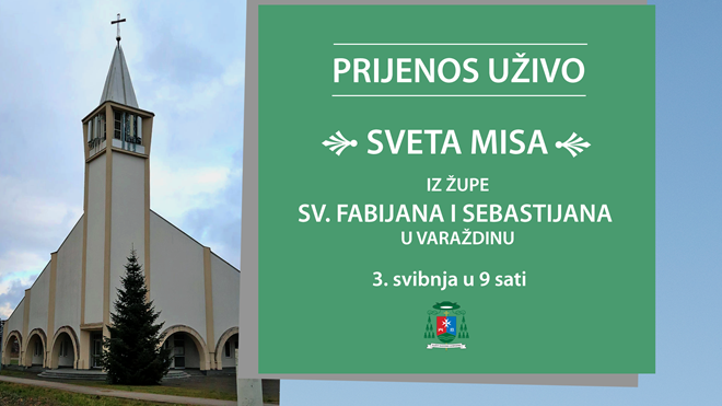 UŽIVO PRIJENOS SV. MISE IZ ŽUPE SV. FABIJANA I SEBASTIJANA U VARAŽDINU