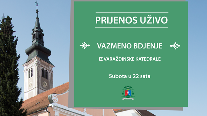 UŽIVO VAZMENO BDJENJE IZ VARAŽDINSKE KATEDRALE OD 22 SATA