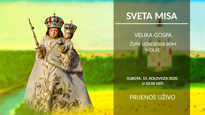 UŽIVO PRIJENOS SV. MISE - VELIKA GOSPA U MOLVAMA