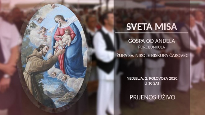 UŽIVO PRIJENOS SV. MISE - GOSPA OD ANĐELA IZ ŽUPE SV. NIKOLE BISKUPA U ČAKOVCU
