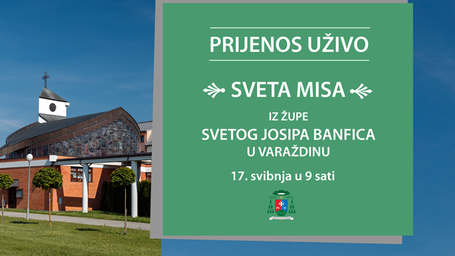 UŽIVO PRIJENOS SV. MISE IZ ŽUPE SV. JOSIPA U VARAŽDINU