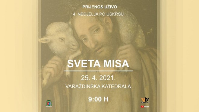 UŽIVO Prijenos misnog slavlja na 4. uskrsnu nedjelju iz varaždinske katedrale