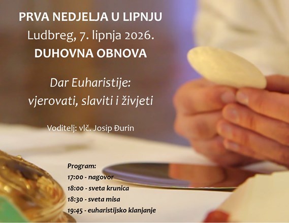 „Dar Euharistije: vjerovati, slaviti i živjeti“ tema duhovne obnove Prve nedjelje u lipnju u Ludbregu 