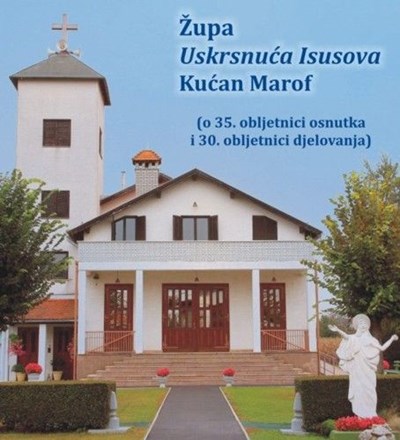 35 godina osnutka i 30 godina djelovanja župe Kućan Marof