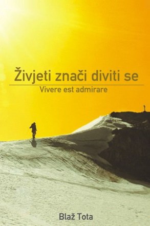 Druga knjiga vlč. Blaža Tote "Živjeti znači diviti se"
